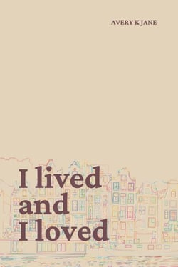 I Lived and I Loved
