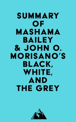 Summary of Mashama Bailey &amp; John O. Morisano's Black, White, and The Grey