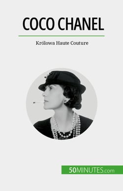 Coco Chanel - Królowa Haute Couture