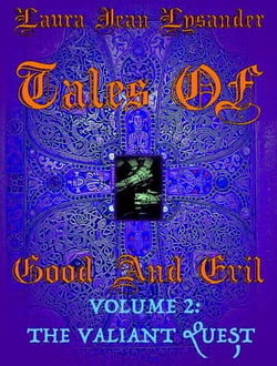 Tales Of Good And Evil Volume 2: The Valiant Quest - Tales of Good and Evil, #2