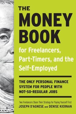 The Money Book for Freelancers, Part-Timers, and the Self-Employed - The Only Personal Finance System for People with Not-So-Regular Jobs