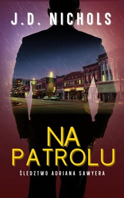 Na Patrolu: Śledztwo Adriana Sawyera - Śledztwa Adriana Sawyera, #1
