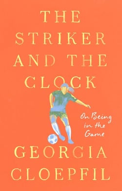 The Striker and the Clock - On Being in the Game