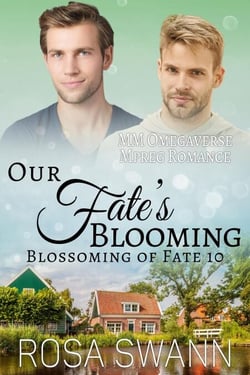Our Fate’s Blooming: MM Omegaverse Mpreg Romance - Blossoming of Fate, #10