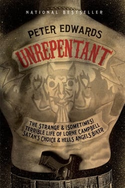 Unrepentant - The Strange and (Sometimes) Terrible Life of Lorne Campbell, Satan's Choice and Hells Angels Biker