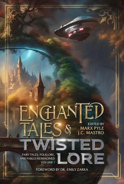 Enchanted Tales &amp; Twisted Lore: Fairy Tales, Folklore, and Fables Reimagined - Volume 1 - The Crossing Genres Anthology Collection, #3