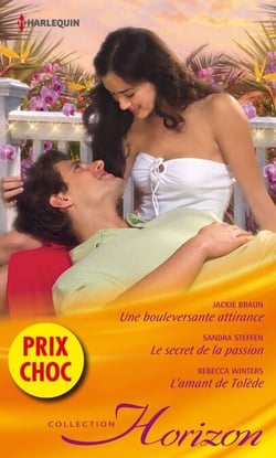 Une bouleversante attirance - Le secret de la passion - L'amant de Tolède - (promotion)