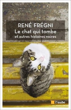 Le chat qui tombe - Et autres histoires noires