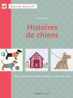 Histoires de chiens - Des centaines de motifs à broder au point de croix