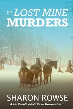The Lost Mine Murders - John Granville &amp; Emily Turner Historical Mystery Series, #2