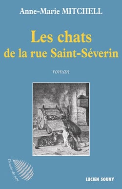 Les Chats de la rue Saint-Séverin - Un roman entre polar et histoire
