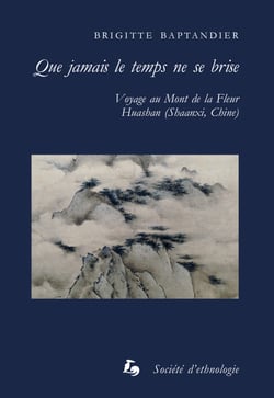 Que jamais le temps ne se brise - Voyage au mont de la Fleur, Huashan (Shaanxi, Chine)