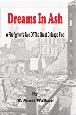 Dreams In Ash -  A Firefighters Tale of the Great Chicago Fire