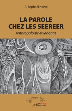 La parole chez les Seerer - Anthropologie et langage