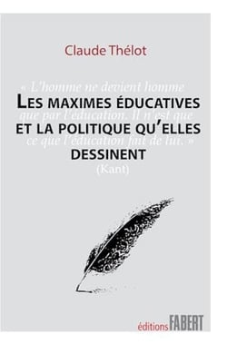 Les Maximes éducatives et la politique qu'elles dessinent