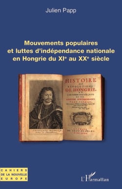 Mouvements populaires et luttes d'indépendance nationale en Hongrie du XIe au XXe siècle