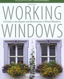 Working Windows - A Guide to the Repair and Restoration of Wood Windows