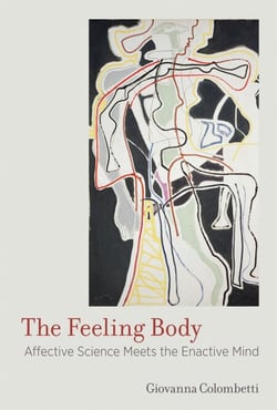 The Feeling Body - Affective Science Meets the Enactive Mind