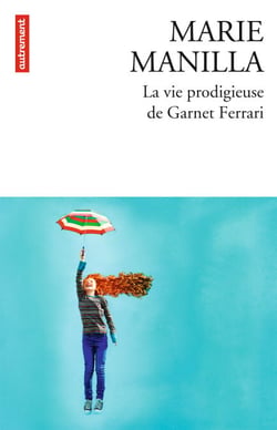 La Vie prodigieuse de Garnet Ferrari