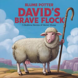 David's Brave Flock: 5 Bedtime Stories of Heroic Sheep - Bible Animal Bedtime Stories For Kids, #2