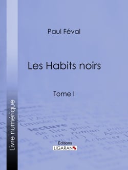 Les Habits noirs - Tome I
