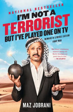 I'm Not a Terrorist, But I've Played One On TV - Memoirs of a Middle Eastern Funny Man