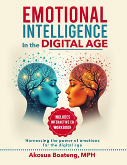Emotional Intelligence; Harnessing the Power of Emotions for a Digital World