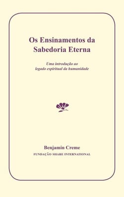 OS Ensinamentos Da Sabedoria Eterna: Uma Introução Ao Legado Espiritual Da Humanidade