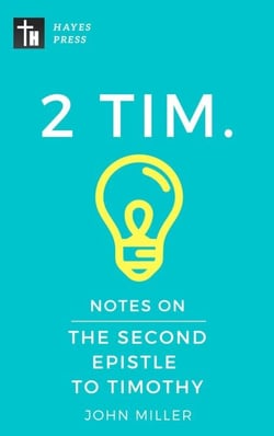 Notes on the Second Epistle to Timothy - New Testament Bible Commentary Series