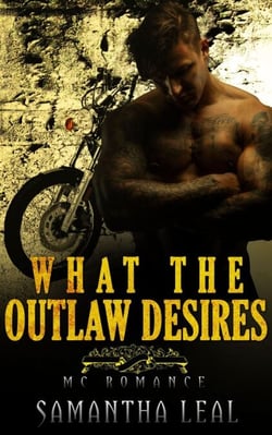What the Outlaw Desires MC Romance - Bad Boy BBW Pregnancy Short Story