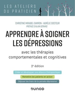 Apprendre à soigner les dépressions - 2e éd. - avec les thérapies comportementales et cognitives
