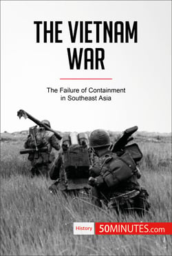 The Vietnam War - The Failure of Containment in Southeast Asia