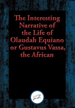 The Interesting Narrative of the Life of Olaudah Equiano, or Gustavus Vassa, the African - With Linked Table of Contents