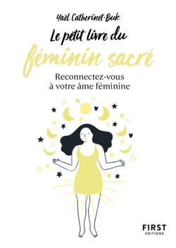 Petit Livre du féminin sacré - Reconnectez-vous à votre âme féminine