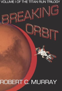 Breaking Orbit: Volume I of the Titan Run Trilogy - Titan Run Trilogy, #1