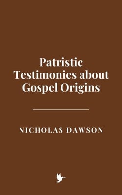 Patristic Testimonies about Gospel Origins