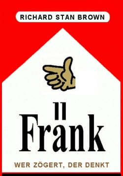 Fränk – Wer zögert, der denkt