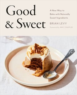 Good &amp; Sweet - A New Way to Bake with Naturally Sweet Ingredients: A Baking Book
