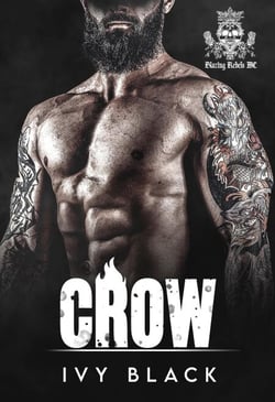 Crow - Blazing Rebels Motorcycle Club Romance Series, #3