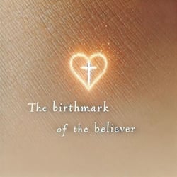 The Birthmark of the Believer