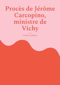 Procès de Jérôme Carcopino, ministre de Vichy - Fragments de théâtre