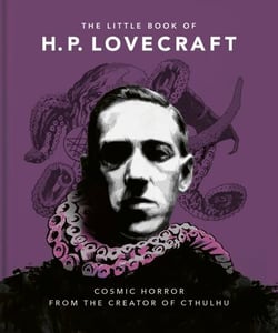 The Little Book of HP Lovecraft - Wit &amp; Wisdom from the Creator of Cthulhu