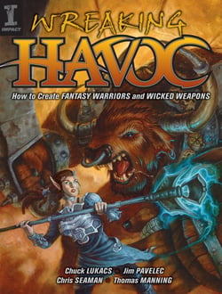 Wreaking Havoc - How To Create Fantasy Warriors And Wicked Weapons