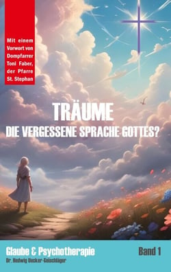 Träume - die vergessene Sprache Gottes? - Der Traum als Medizin