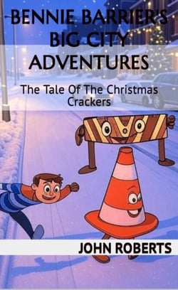 Bennie Barrier’s Big City Adventures; The Tale Of The Christmas Crackers - Bennie Barrier's Big City Adventures