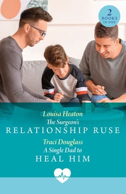 The Surgeon's Relationship Ruse / A Single Dad To Heal Him - The Surgeon's Relationship Ruse / A Single Dad to Heal Him