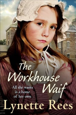 The Workhouse Waif - A heartwarming historical saga about friendship, love and finding a place to call home