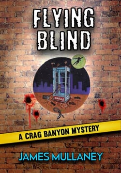 Flying Blind: A Crag Banyon Mystery - Crag Banyon Mysteries, #6