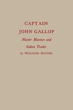 Captain John Gallop - Master Mariner and Indian Trader