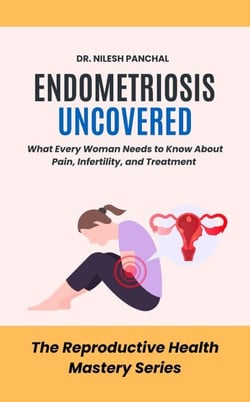 Endometriosis Uncovered: What Every Woman Needs to Know About Pain, Infertility, and Treatment - The Reproductive Health Mastery Series, #5
